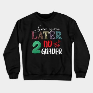 See You Later Second Grader Crewneck Sweatshirt